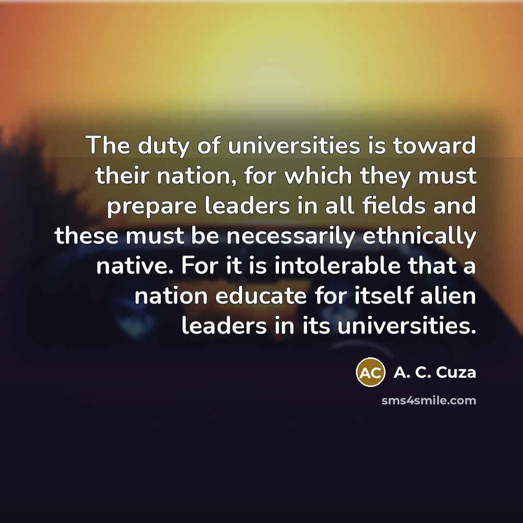 “The duty of universities is toward their nation, for which…” quote by A. C. Cuza