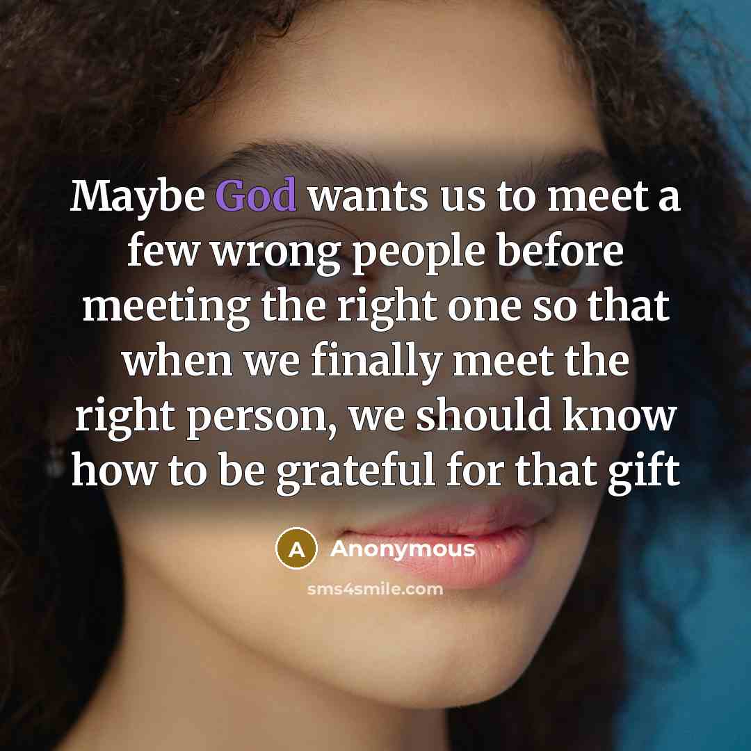 “Maybe God wants us to meet a few wrong people…” quote by Anonymous