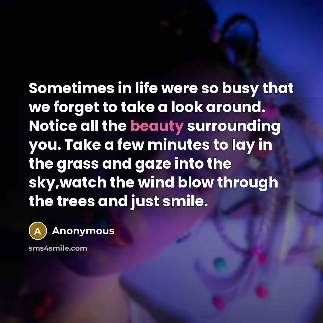“Sometimes in life were so busy that we forget to…” quote by Anonymous