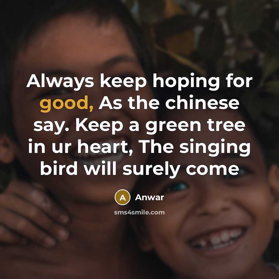 “Always keep hoping for good, As the chinese say. Keep…” quote by Anwar