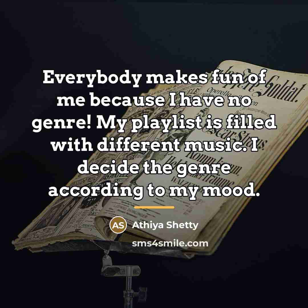 “Everybody makes fun of me because I have no genre!…” quote by Athiya Shetty