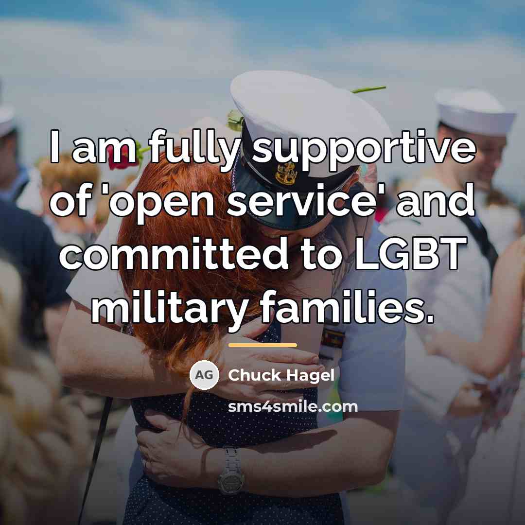 “I am fully supportive of 'open service' and committed to…” quote by Chuck Hagel