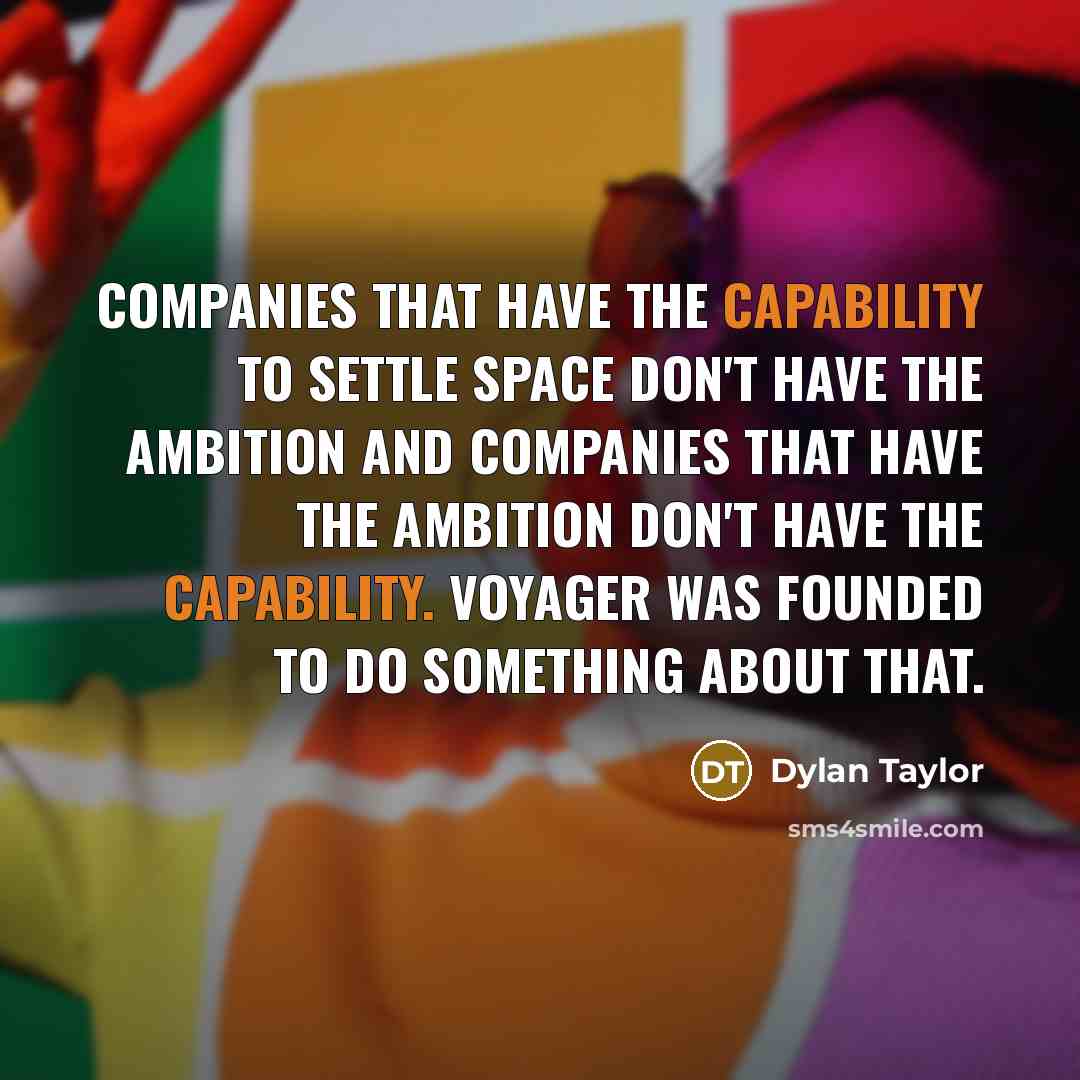 “Companies that have the capability to settle space don't have…” quote by Dylan Taylor