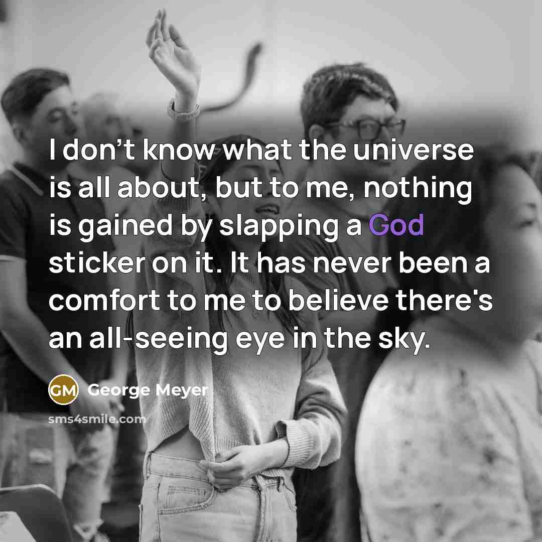 “I don't know what the universe is all about, but…” quote by George Meyer