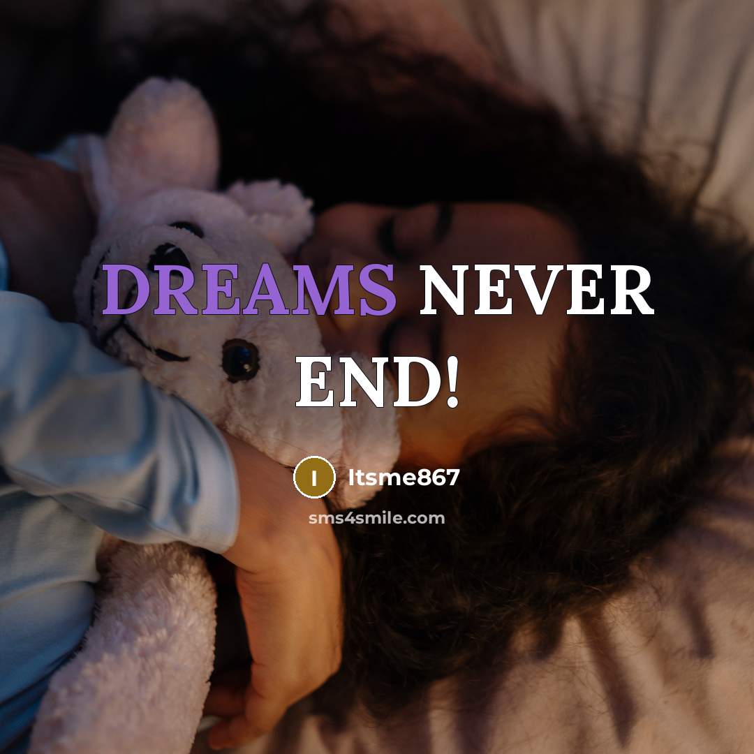 “DREAMS NEVER END!” quote by Itsme867