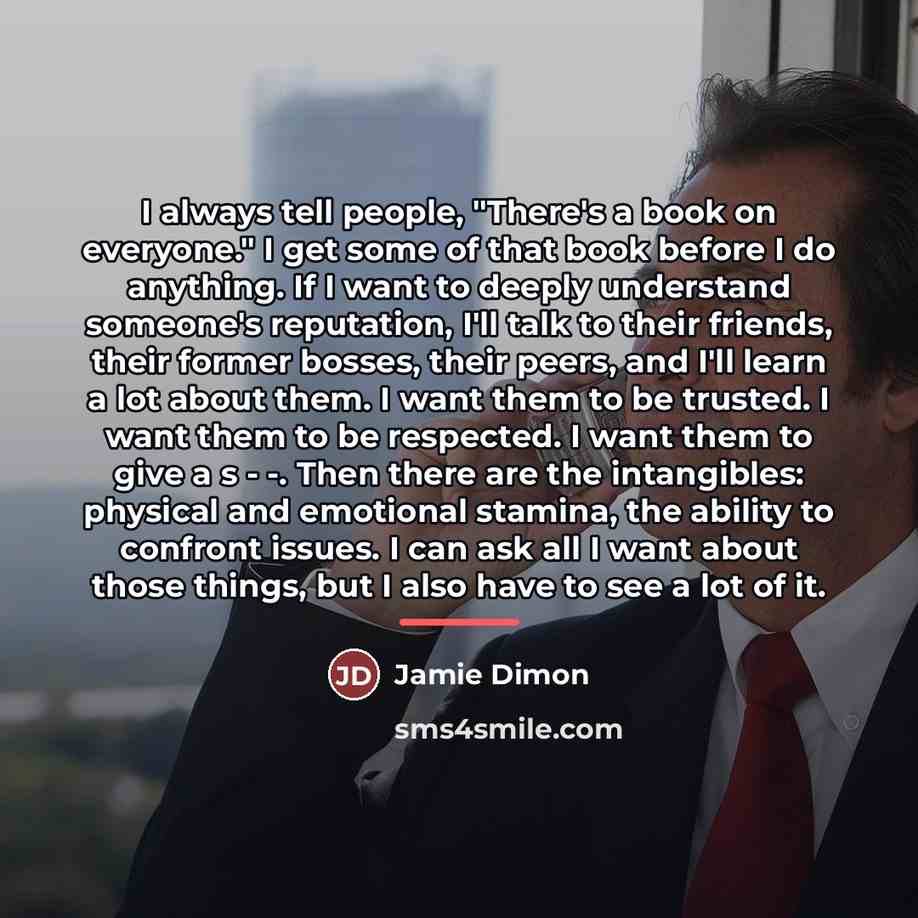 “I always tell people, "There's a book on everyone." I…” quote by Jamie Dimon