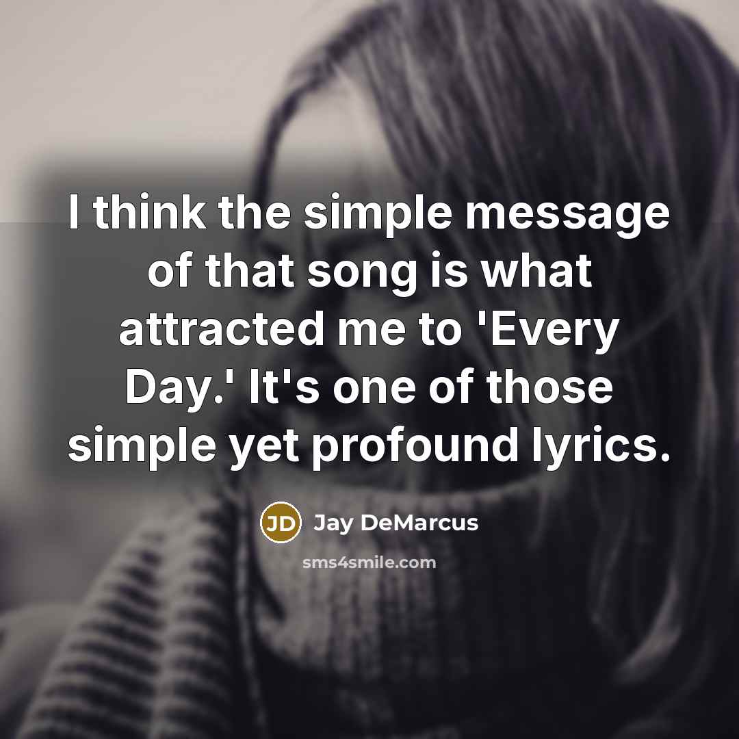 “I think the simple message of that song is what…” quote by Jay DeMarcus