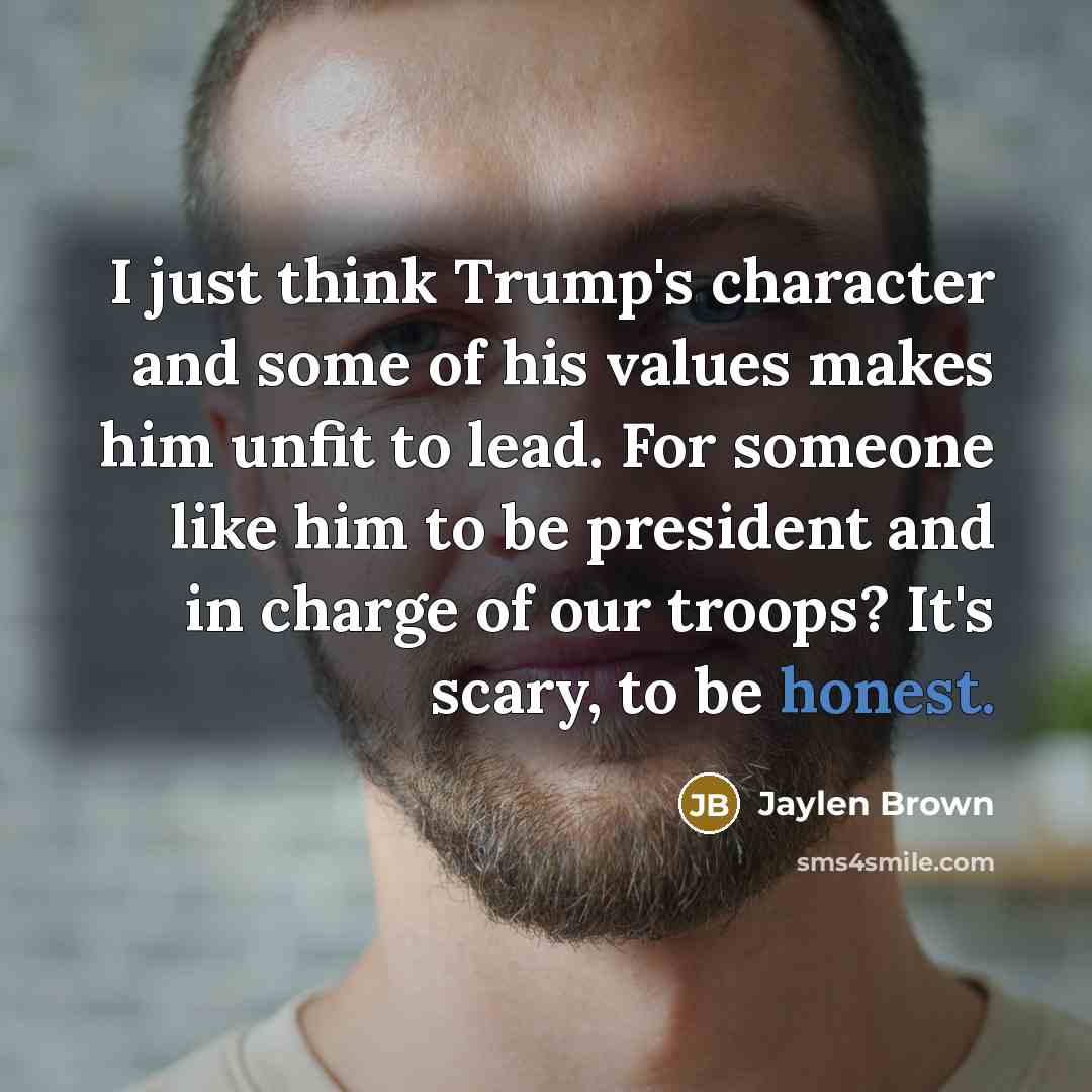 “I just think Trump's character and some of his values…” quote by Jaylen Brown