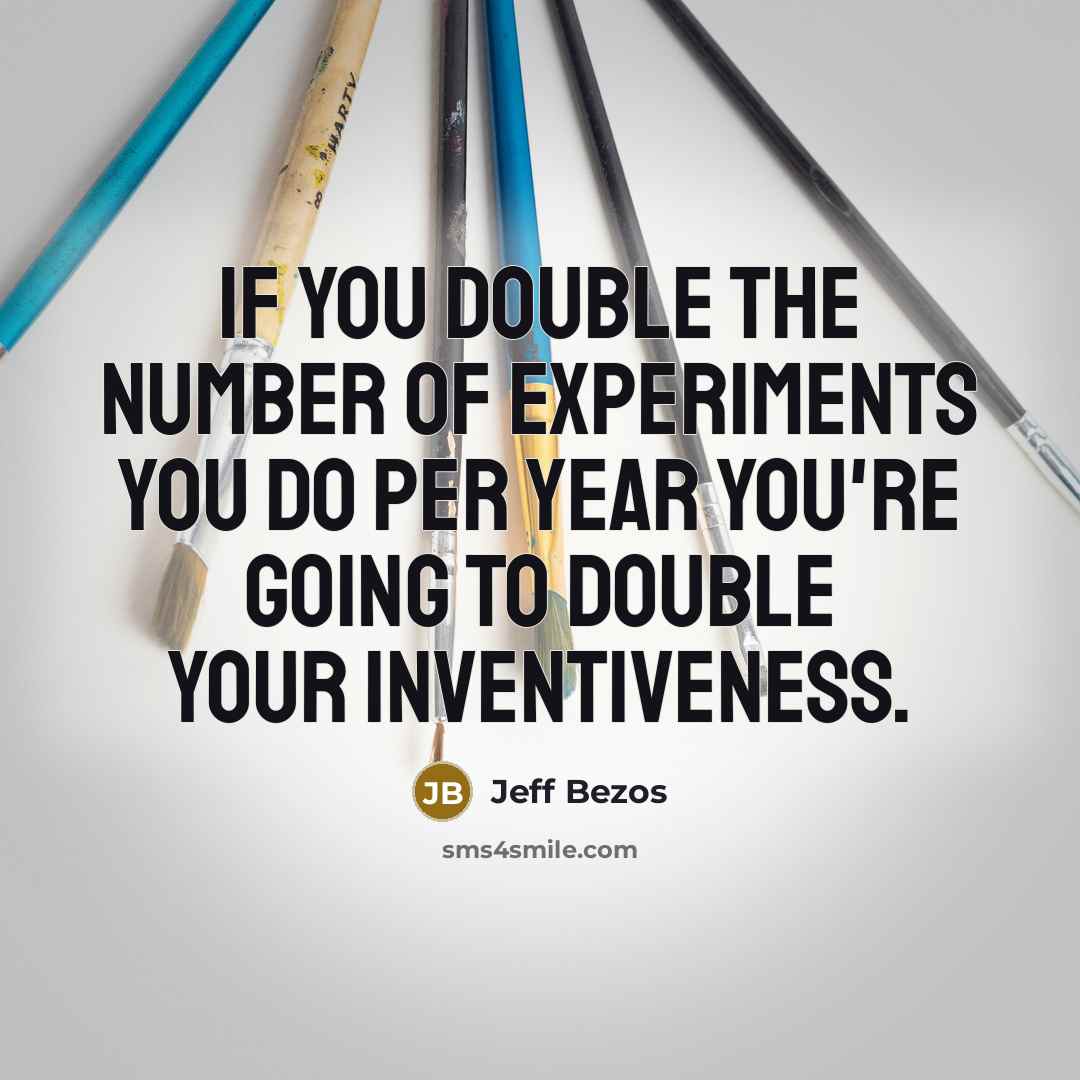 “If you double the number of experiments you do per…” quote by Jeff Bezos
