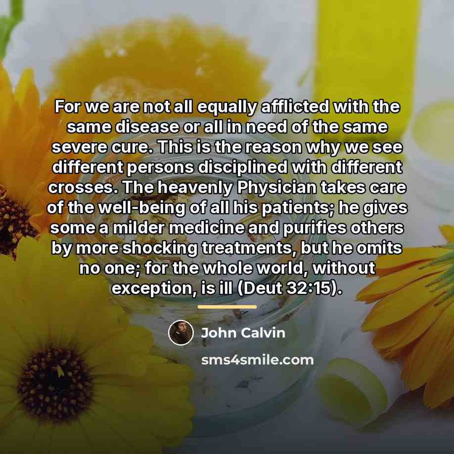 “For we are not all equally afflicted with the same…” quote by John Calvin