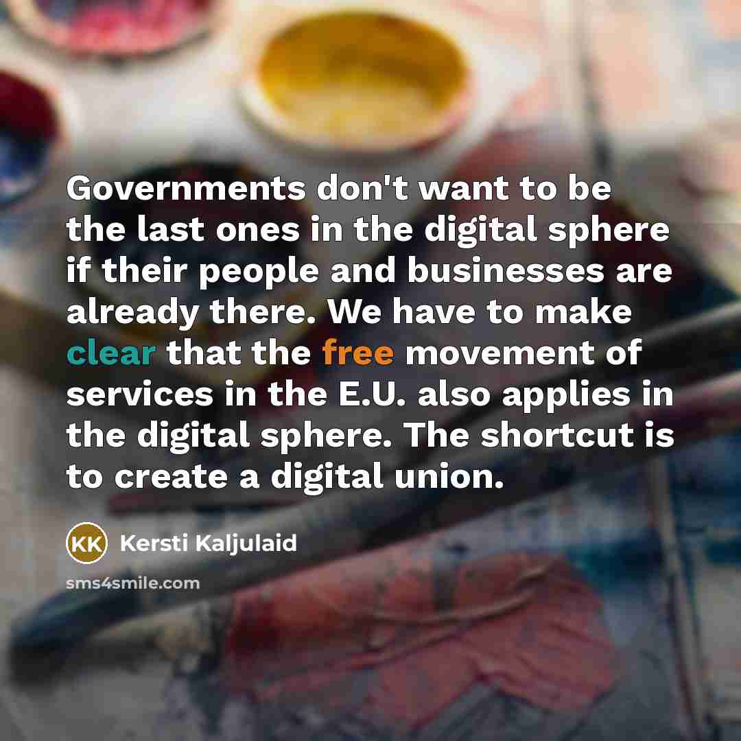 “Governments don't want to be the last ones in the…” quote by Kersti Kaljulaid