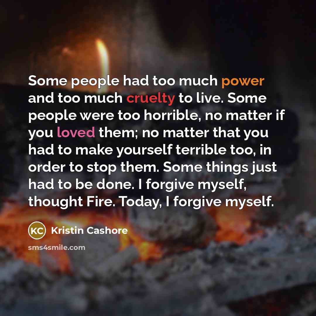 “Some people had too much power and too much cruelty…” quote by Kristin Cashore