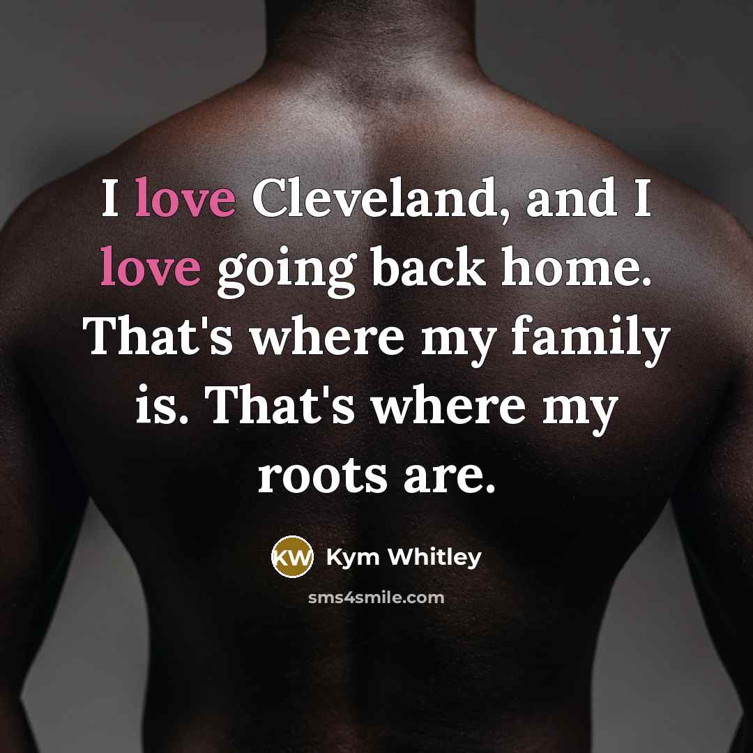 “I love Cleveland, and I love going back home. That's…” quote by Kym Whitley