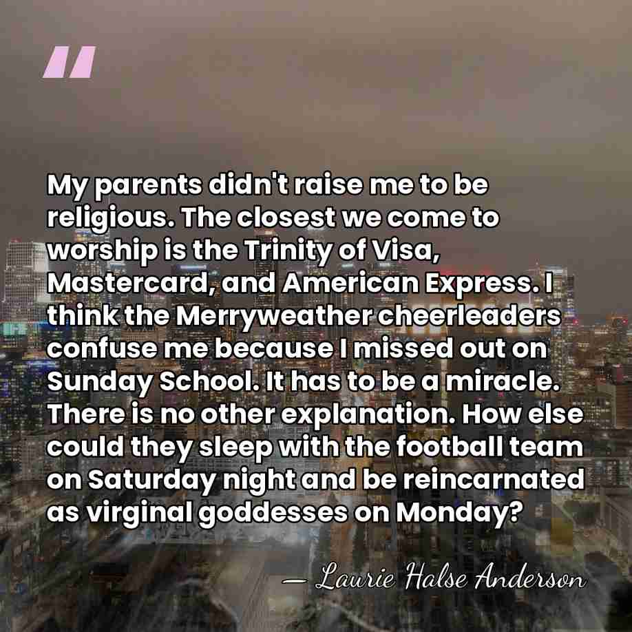 My parents didn't raise me to be religious. The closest we come&hellip; - Laurie Halse Anderson