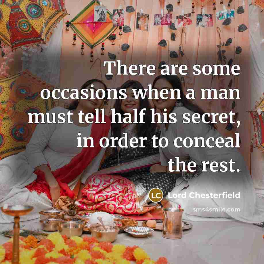 “There are some occasions when a man must tell half…” quote by Lord Chesterfield