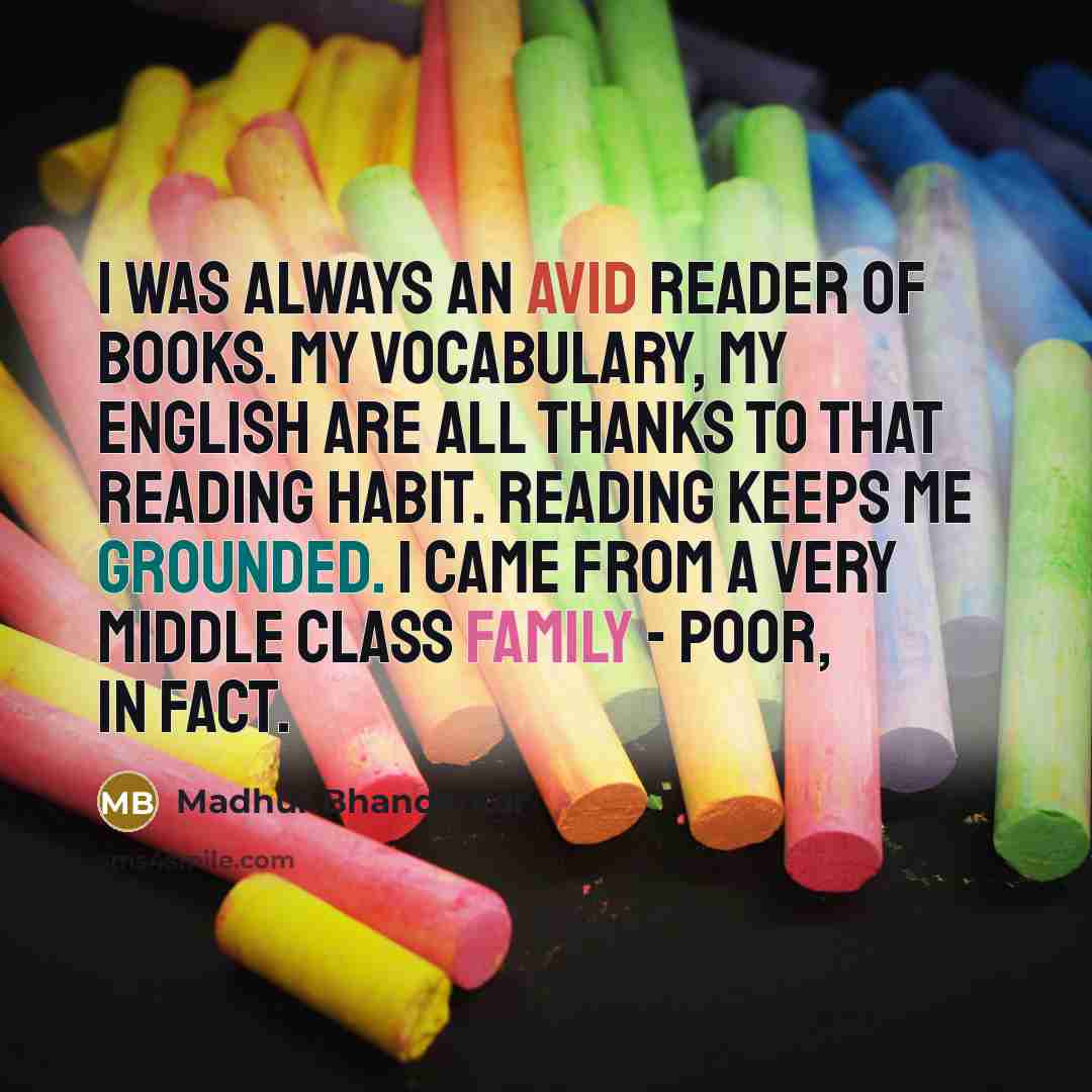 “I was always an avid reader of books. My vocabulary,…” quote by Madhur Bhandarkar
