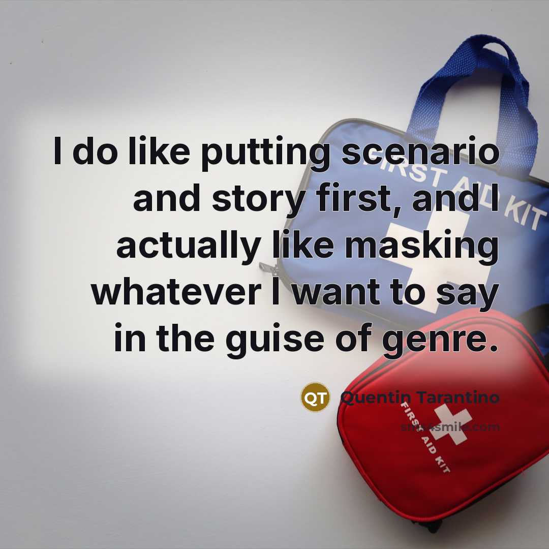 “I do like putting scenario and story first, and I…” quote by Quentin Tarantino
