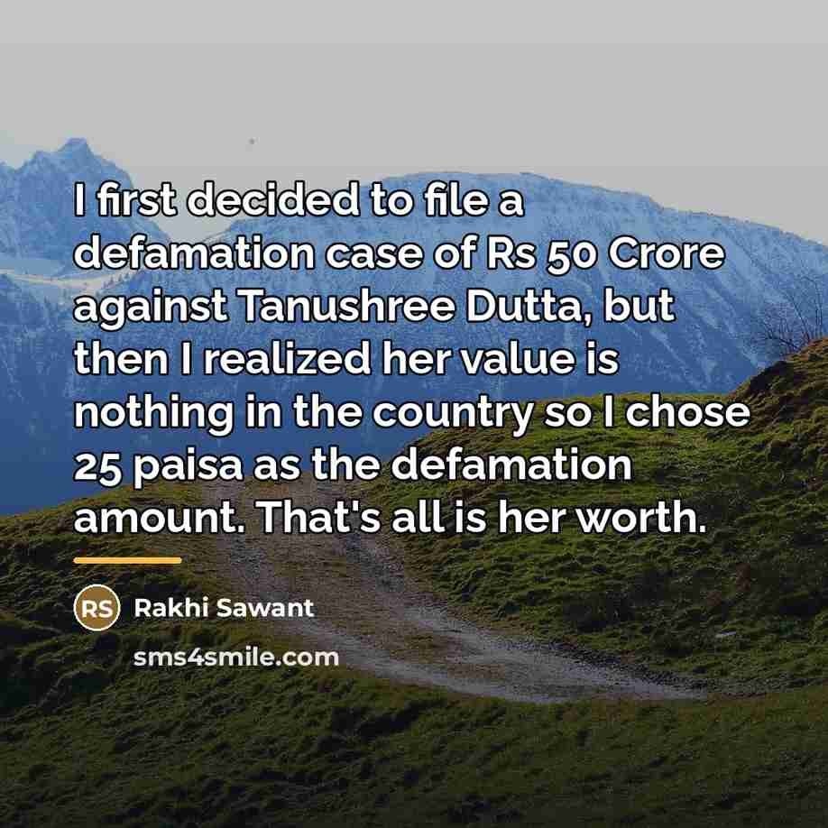 “I first decided to file a defamation case of Rs…” quote by Rakhi Sawant