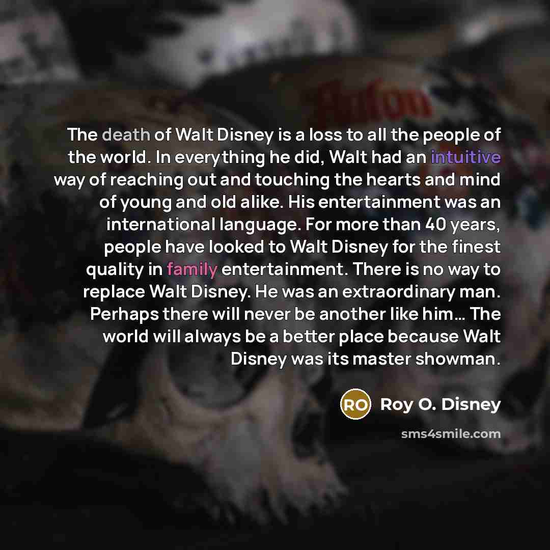 “The death of Walt Disney is a loss to all…” quote by Roy O. Disney