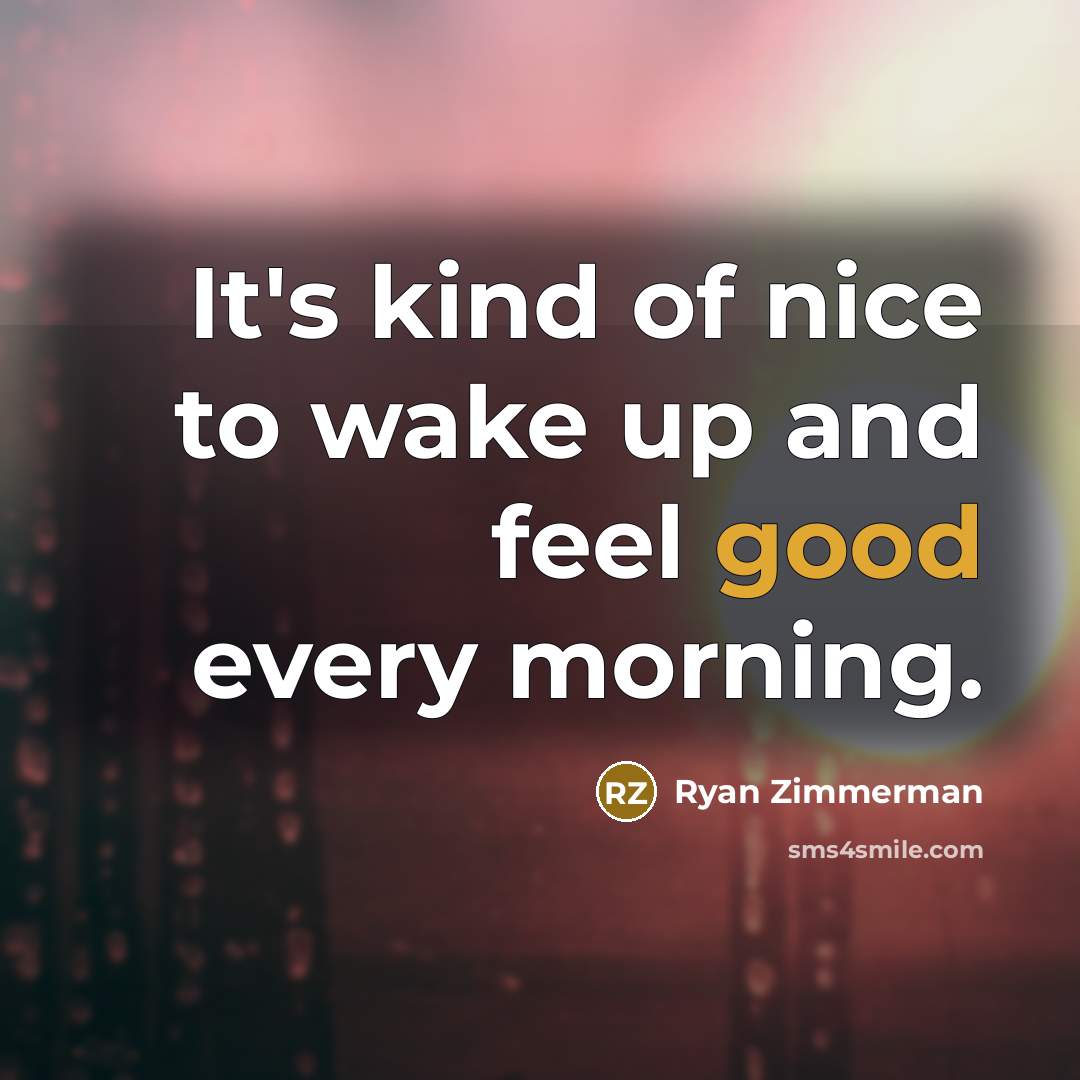 “It's kind of nice to wake up and feel good…” quote by Ryan Zimmerman