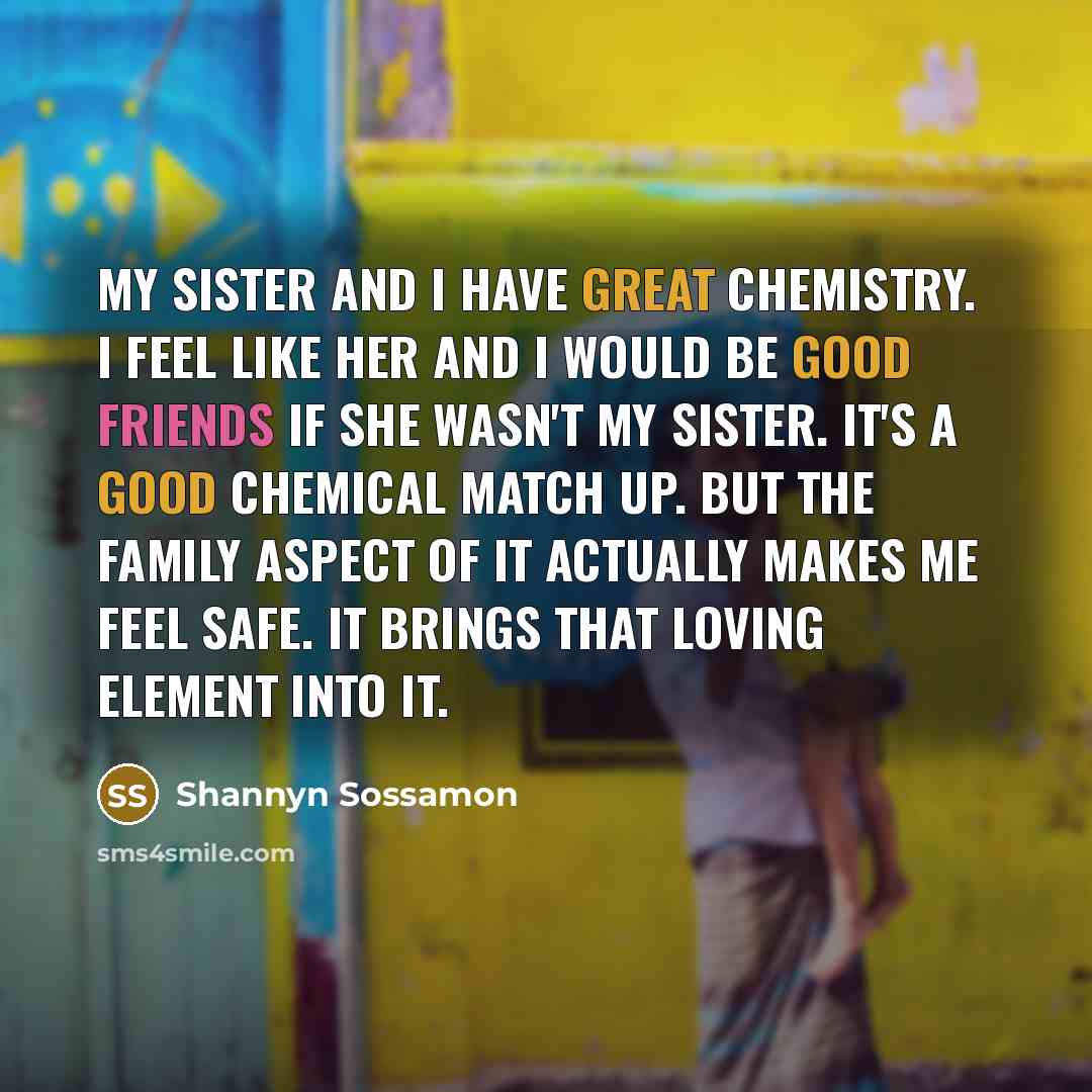 “My sister and I have great chemistry. I feel like…” quote by Shannyn Sossamon
