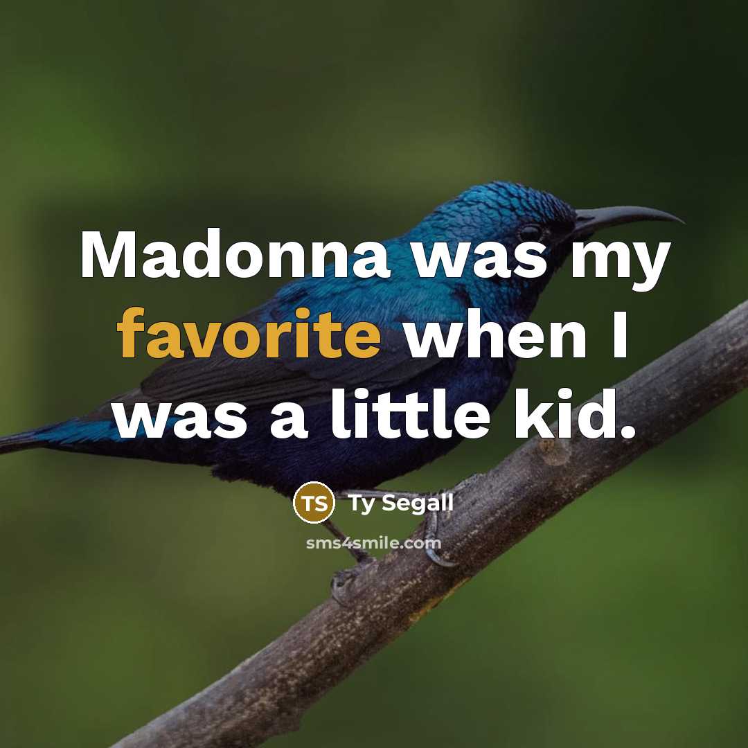 “Madonna was my favorite when I was a little kid.…” quote by Ty Segall