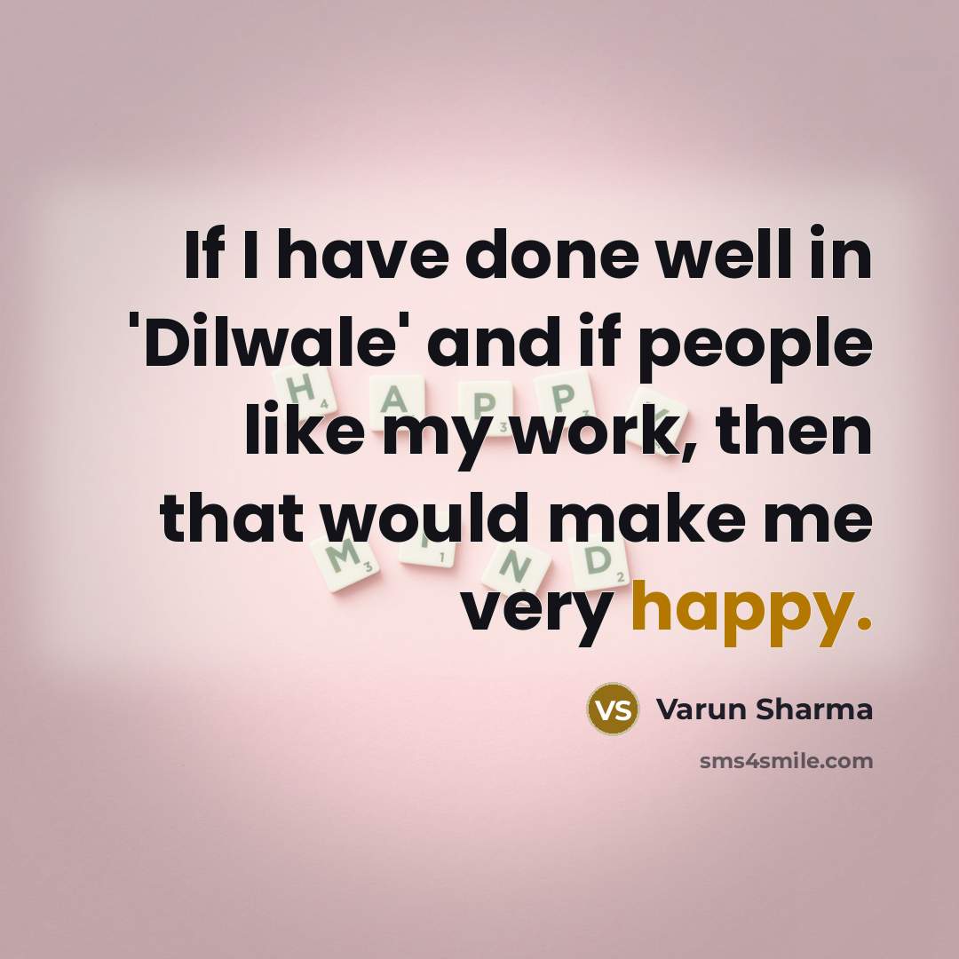 “If I have done well in 'Dilwale' and if people…” quote by Varun Sharma