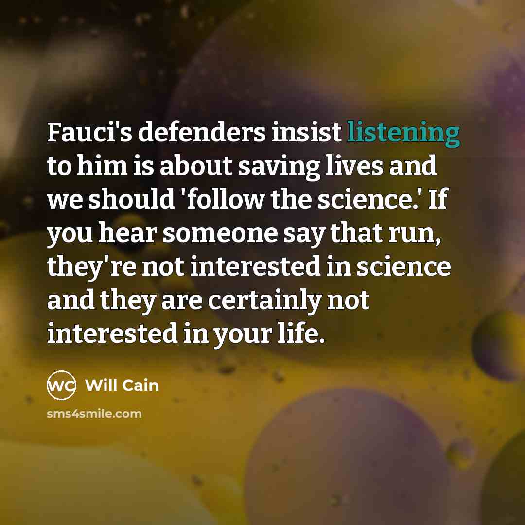 “Fauci's defenders insist listening to him is about saving lives…” quote by Will Cain