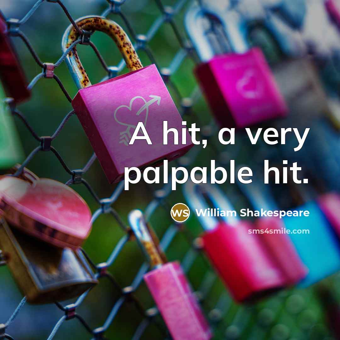 “A hit, a very palpable hit.…” quote by William Shakespeare