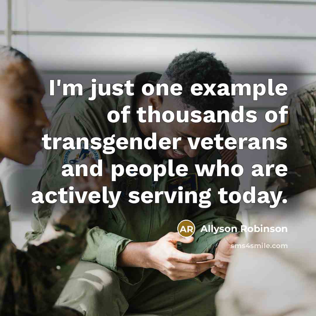 “I'm just one example of thousands of transgender veterans and…” quote by Allyson Robinson