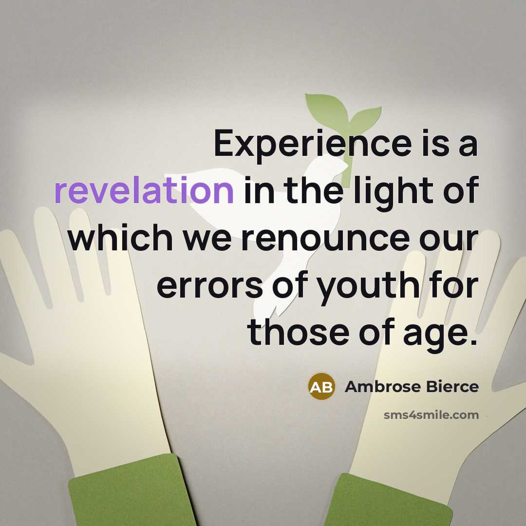“Experience is a revelation in the light of which we…” quote by Ambrose Bierce