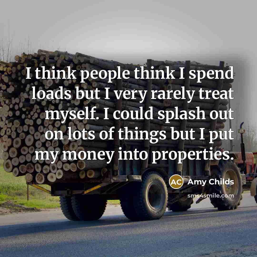 “I think people think I spend loads but I very…” quote by Amy Childs