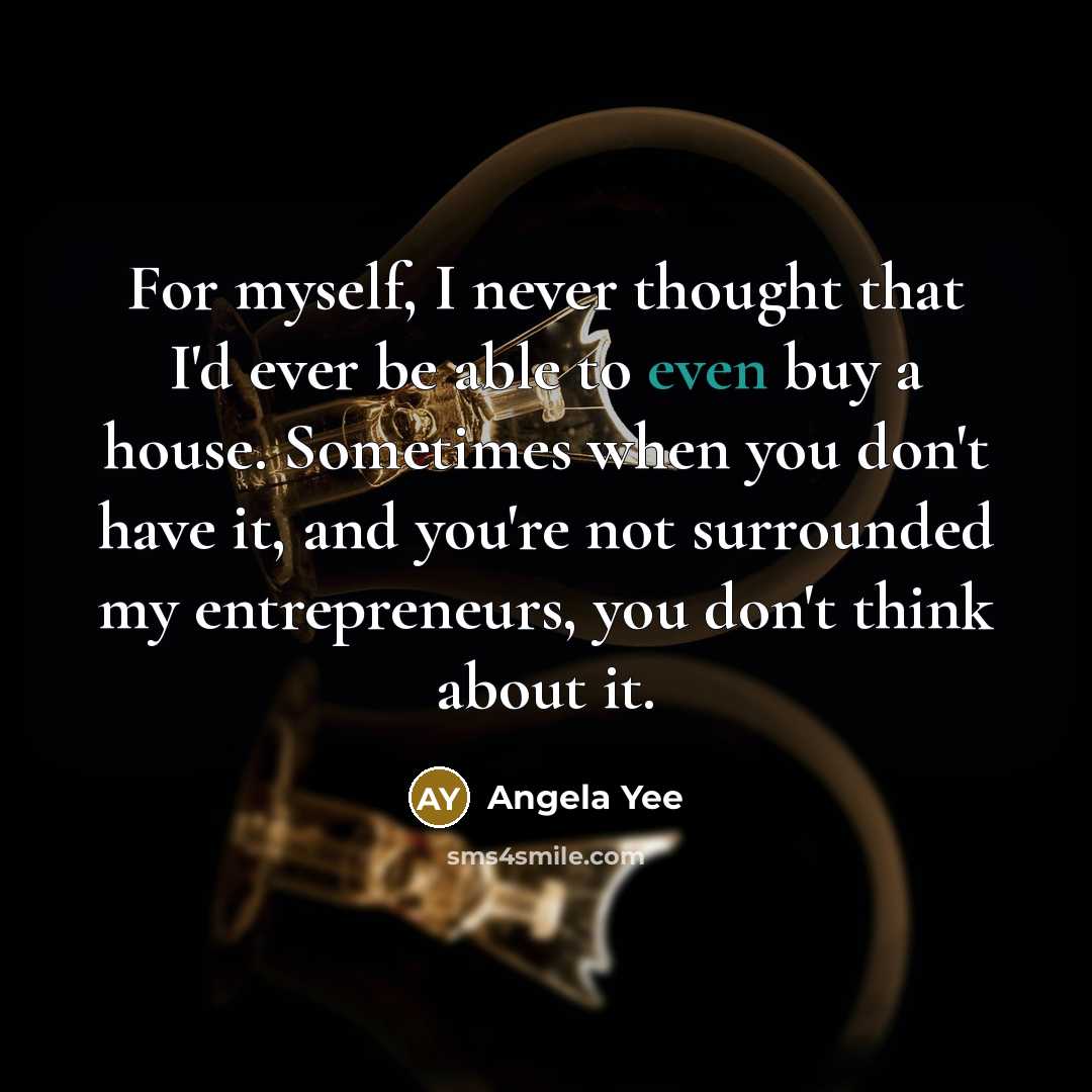 “For myself, I never thought that I'd ever be able…” quote by Angela Yee