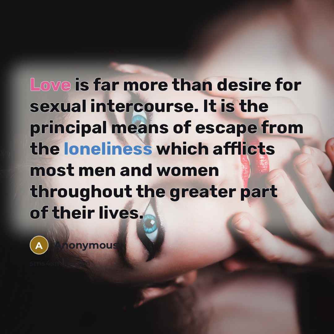 “Love is far more than desire for sexual intercourse. It…” quote by Anonymous
