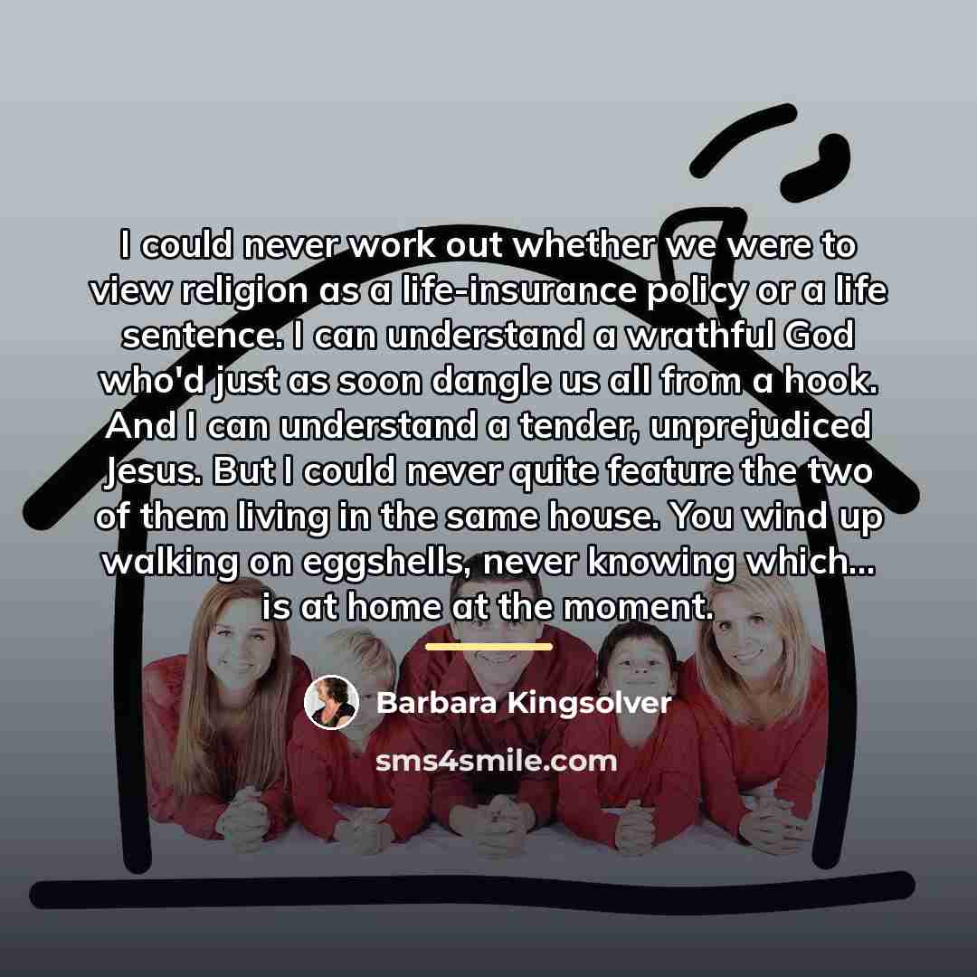 “I could never work out whether we were to view…” quote by Barbara Kingsolver