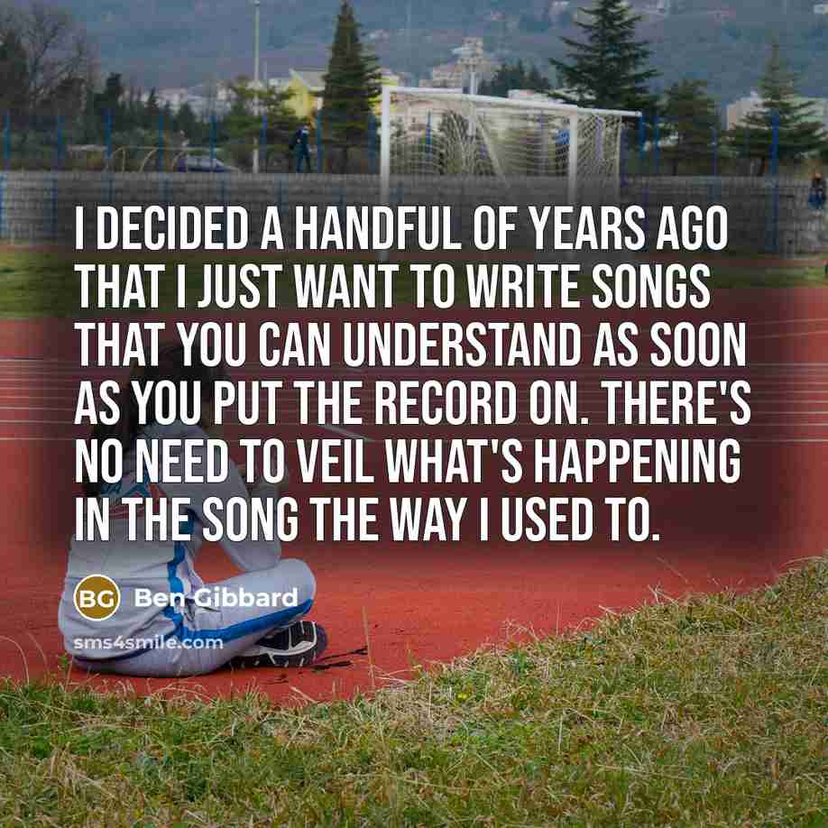“I decided a handful of years ago that I just…” quote by Ben Gibbard