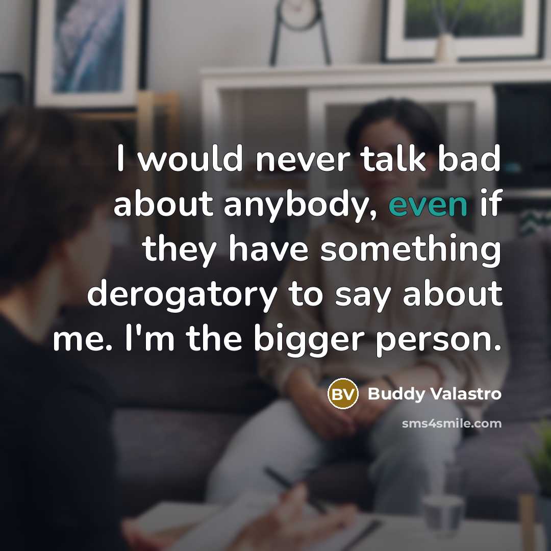 “I would never talk bad about anybody, even if they…” quote by Buddy Valastro