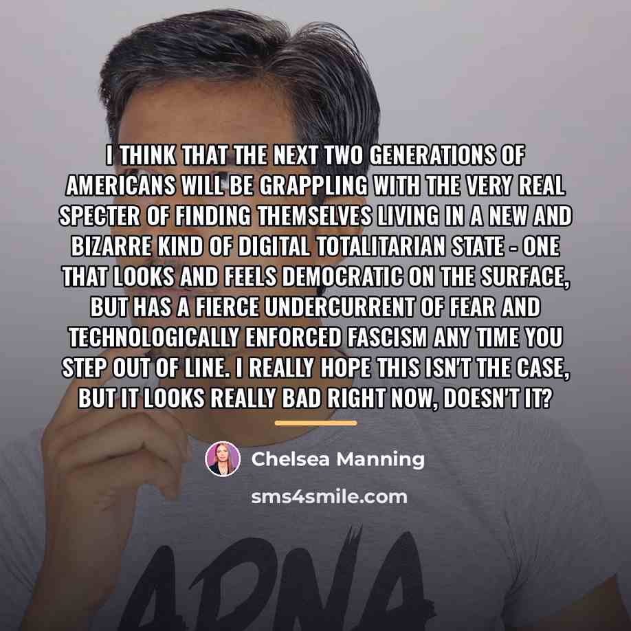 “I think that the next two generations of Americans will…” quote by Chelsea Manning
