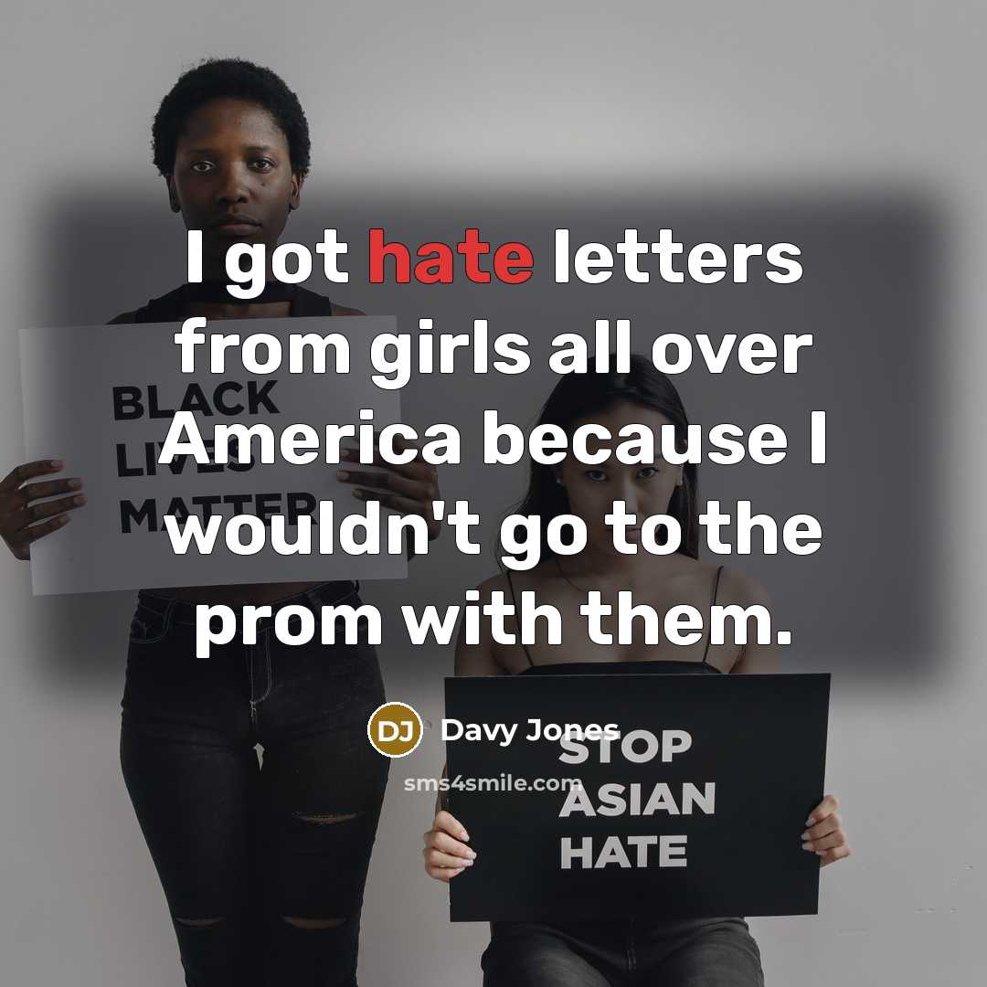 “I got hate letters from girls all over America because…” quote by Davy Jones
