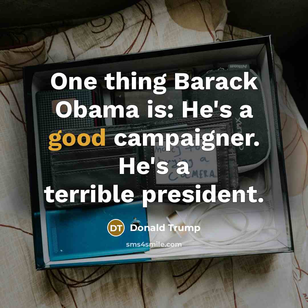 “One thing Barack Obama is: He's a good campaigner. He's…” quote by Donald Trump