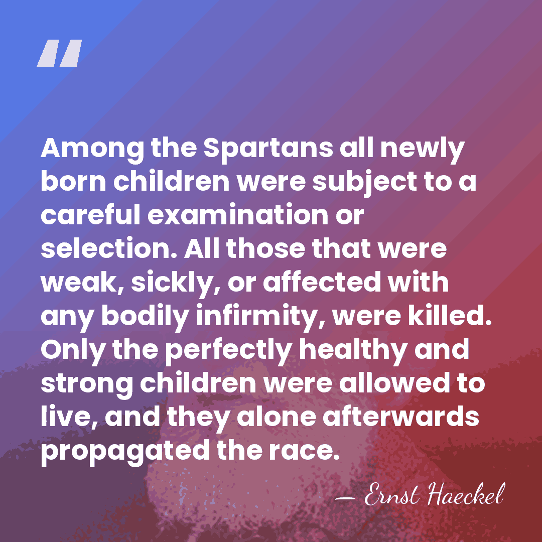 Among the Spartans all newly born children were subject to a careful&hellip; - Ernst Haeckel
