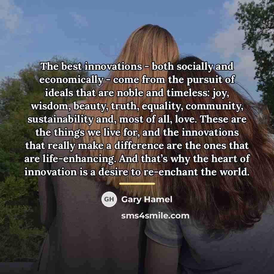 “The best innovations - both socially and economically - come…” quote by Gary Hamel