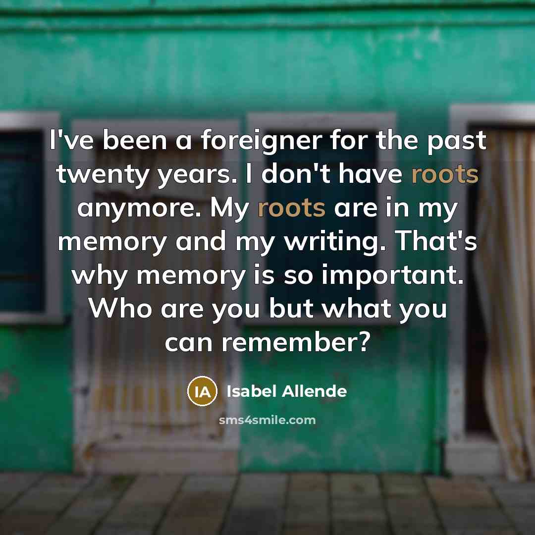 “I've been a foreigner for the past twenty years. I…” quote by Isabel Allende