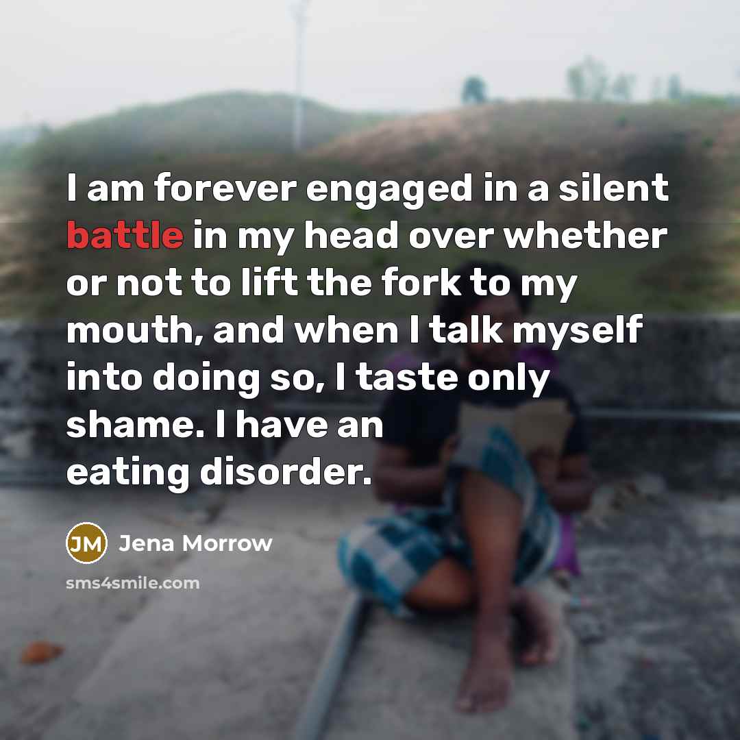 “I am forever engaged in a silent battle in my…” quote by Jena Morrow