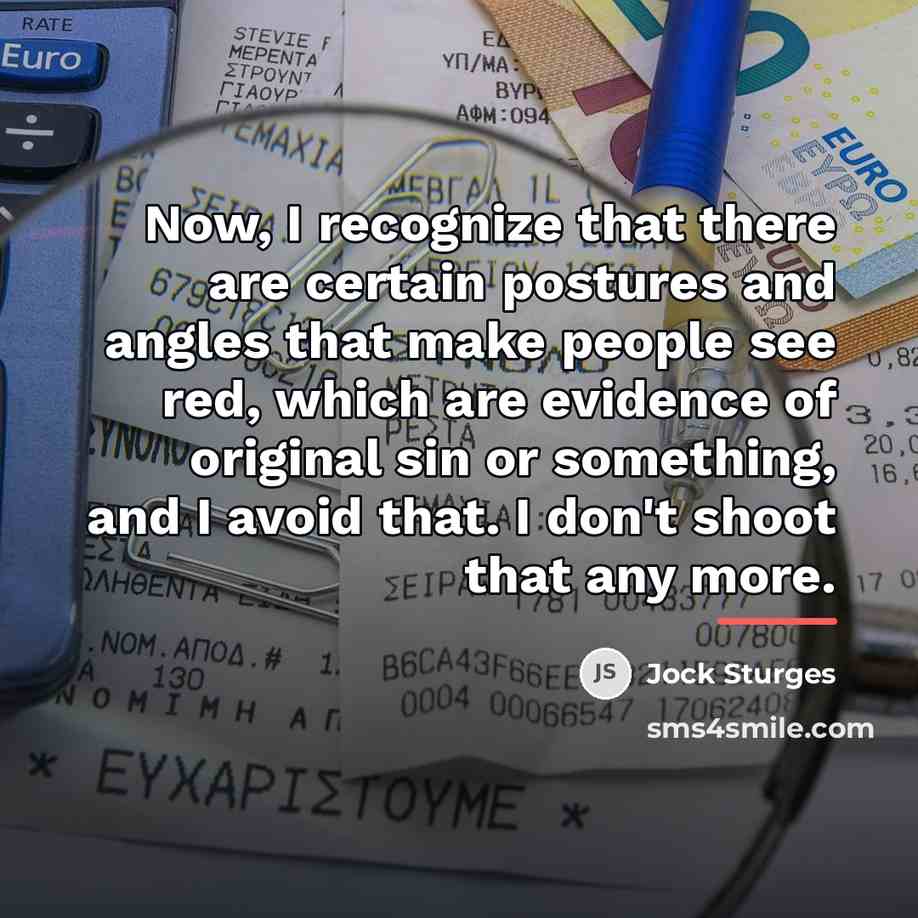“Now, I recognize that there are certain postures and angles…” quote by Jock Sturges