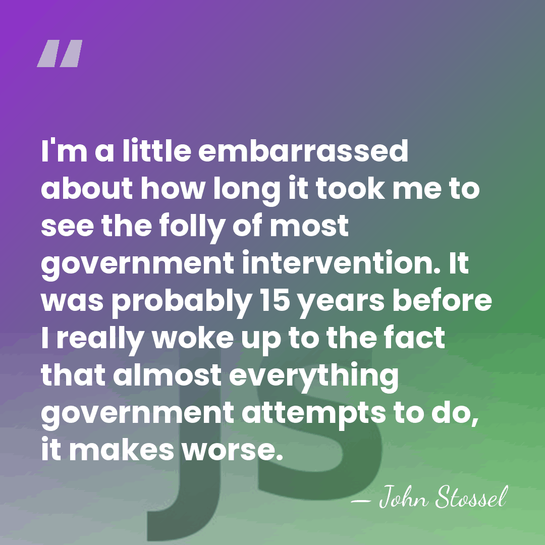 I'm a little embarrassed about how long it took me to see&hellip; - John Stossel
