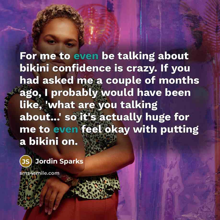 “For me to even be talking about bikini confidence is…” quote by Jordin Sparks