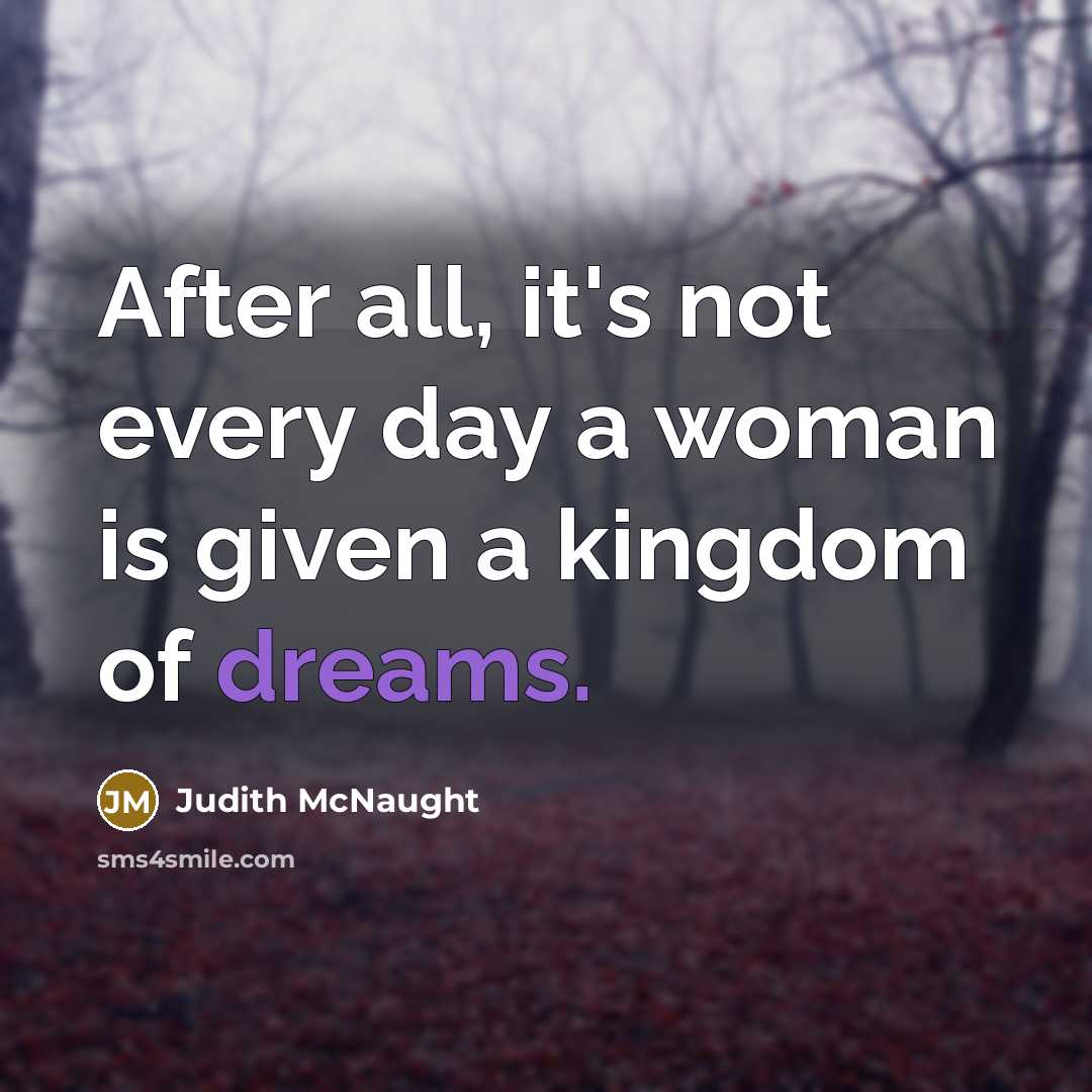 “After all, it's not every day a woman is given…” quote by Judith McNaught