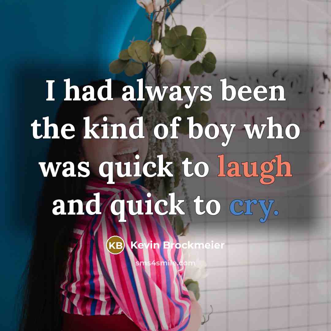 “I had always been the kind of boy who was…” quote by Kevin Brockmeier