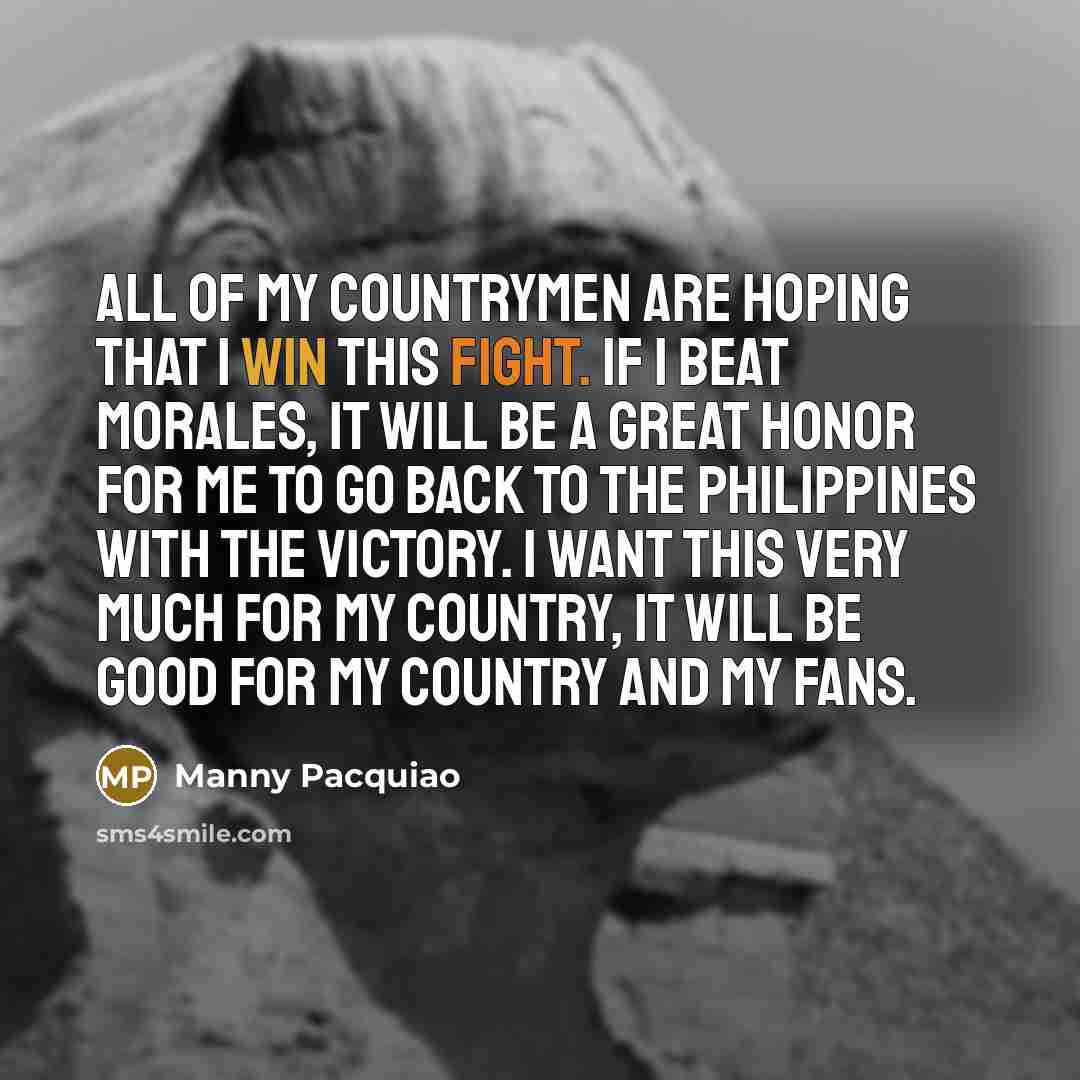 “All of my countrymen are hoping that I win this…” quote by Manny Pacquiao
